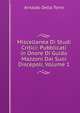 Miscellanea Di Studi Critici: Pubblicati in Onore Di Guido Mazzoni Dai Suoi Discepoli, Volume 1, Arnaldo Della Torre 