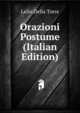 Orazioni Postume (Italian Edition), Lelio Della Torre 