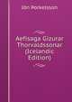Aefisaga Gizurar Thorvaldssonar (Icelandic Edition), Jon ?orkelsson 