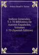 Indices Generales, T.1-70 Biblioteca De Autores Espanoles, Volumes 1-70 (Spanish Edition), Isidoro Rosell Y Torres 