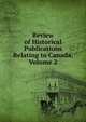 Review of Historical Publications Relating to Canada, Volume 2, 