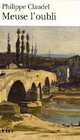Meuse L'Oubli, Claudel, Philippe 