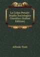 La Colpa Penale: Studio Sociologico Giuridico (Italian Edition), Alfredo Tosti 