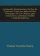 Compendio Mathematico: En Que Se Contienen Todas Las Materias Mas Principales De Las Ciencias Que Tratan De La Cantidad, Volume 7 (Spanish Edition), Tomas Vicente Tosca 