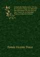 Compendio Mathematico: En Que Se Contienen Todas Las Materias Mas Principales De Las Ciencias Que Tratan De La Cantidad, Volume 8 (Spanish Edition), Tomas Vicente Tosca 