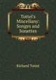 Tottel's Miscellany: Songes and Sonettes, Richard Tottel 
