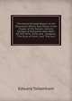 The Authenticated Report of the Discussion Which Took Place in the Chapel of the Roman Catholic College of Downside, Near Bath, On the 25Th, 26Th, and . Subjects, "The Rule of Faith," and "The Sacr, Edward Tottenham 