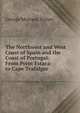 The Northwest and West Coast of Spain and the Coast of Portugal: From Point Estaca to Cape Trafalgar, George Muirson Totten 