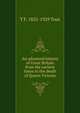 An advanced history of Great Britain from the earliest times to the death of Queen Victoria, T F. 1855-1929 Tout 