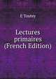 Lectures primaires (French Edition), E Toutey 