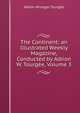 The Continent; an Illustrated Weekly Magazine, Conducted by Albion W. Tourgee, Volume 3, Tourge?e, Albion Winegar, 1838-1905 