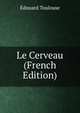 Le Cerveau (French Edition), Edouard Toulouse 