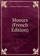 Moeurs (French Edition), Francois-Vincent Toussaint 