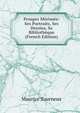 Prosper Merimee: Ses Portraits, Ses Dessins, Sa Bibliotheque (French Edition), Maurice Tourneux 