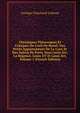 Chroniques Pittoresques Et Critiques De L'oeil De Boeuf: Des Petits Appartements De La Cour Et Des Salons De Paris, Sous Louis Xiv, La R?gence, Louis XV Et Louis Xvi, Volume 1 (French Edition), Georges Touchard-Lafosse 