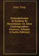 Emendationes in Suidam Et Hesychium: Et Alios Lexicographos Graecos, Volume 4 (Latin Edition), Jean Toup 