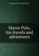 Marco Polo, his travels and adventures, George M. Towle 