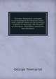 The New Testament, arranged in chronological & historical order ; with copious notes on the principal subjects in theology: the Gospels on the basis . Pilkington, Newcome, and Michaelis., George Townsend 
