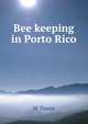 Bee keeping in Porto Rico, W Tower 