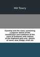 Clanship and the clans, containing a popular sketch of the constitution and traditions of the clans of Scotland; with notices of the Highland garb and . details of name, seat, badge, chief, etc, MH Towry 