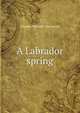 A Labrador spring, Charles Wendell Townsend 