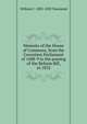 Memoirs of the House of Commons, from the Covention Parliament of 1688-9 to the passing of the Reform Bill, in 1832, William C. 1803-1850 Townsend 