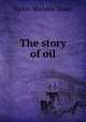 The story of oil, Walter Sheldon Tower 