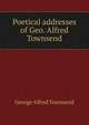 Poetical addresses of Geo. Alfred Townsend, George Alfred Townsend 