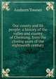 Our county and its people: a history of the valley and county of Chemung, from the closing years of the eighteenth century, Ausburn Towner 