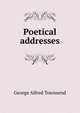 Poetical addresses, George Alfred Townsend 