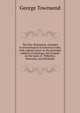 The New Testament, arranged in chronological & historical order, with copious notes on the principal subjects in theology: the Gospels on the basis of . Pilkinton, Newcome, and Michaelis., George Townsend 