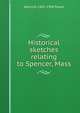 Historical sketches relating to Spencer, Mass., Henry M. 1847-1904 Tower 