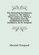 The Dissenting Gentleman's Answer to . Mr. White's Three Letters: In Which a Separation from the Establishment Is Fully Justified Lc. by M. Towgood., Micaiah Towgood 