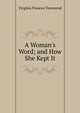 A Woman's Word; and How She Kept It, Virginia Frances Townsend 