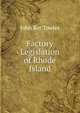 Factory Legislation of Rhode Island, John Ker Towles 