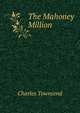 The Mahoney Million, Charles Townsend 