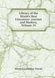 Library of the World's Best Literature: Ancient and Modern, Volume 19, Edward Cornelius Towne 