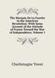 The Marquis De La Fayette in the American Revolution: With Some Account of the Attitude of France Toward the War of Independence, Volume 1, Charlemagne Tower 