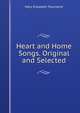 Heart and Home Songs. Original and Selected, Mary Elizabeth Townsend 