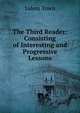 The Third Reader: Consisting of Interesting and Progressive Lessons, Salem Town 