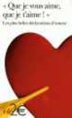 Que je vous aime, que je t'aime! Plus belles declarations d'amour, Edmond Rostand 