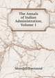 The Annals of Indian Administration, Volume 1, Meredith Townsend 