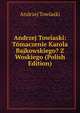 Andrzej Towiaski: Tomaczenie Karola Bajkowskiego? Z Woskiego (Polish Edition), Andrzej Towiaski 
