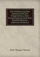 Die Auffassung Der Gesellschaft Als Organismus, Ihre Entwickelung Und Ihre Modifikationen (German Edition), Ezra Thayer Towne 