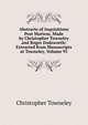 Abstracts of Inquisitions Post Mortem, Made by Christopher Towneley and Roger Dodsworth: Extracted from Manuscripts at Towneley, Volume 95, Christopher Towneley 