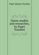 Dante studies and researches, by Paget Toynbee, Toynbee, Paget Jackson, 1855-1932, ed 