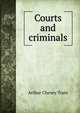 Courts and criminals, Arthur Cheney Train 
