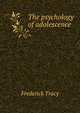 The psychology of adolescence, Frederick Tracy 