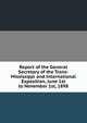 Report of the General Secretary of the Trans-Mississippi and International Exposition, June 1st to November 1st, 1898, 