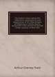 The butler's story; being the reflections, observations and experiences of Mr. Peter Ridges, of Wapping-on-Velley, Devon, sometime in the service of Samuel Carter, esquire, of New York, Arthur Cheney Train 